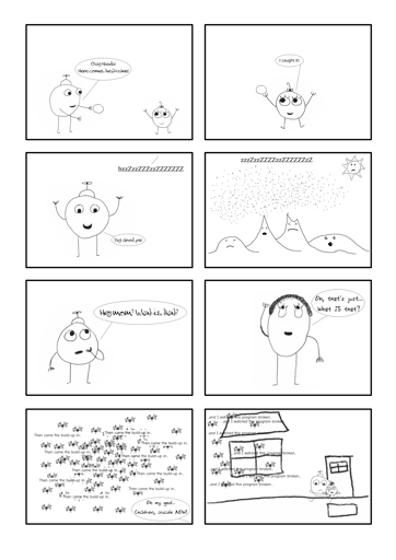 Brank and Handa are playing frisbee outside when an odd buzzing is heard in the distance. We see a dark dotted cloud approaching, frightening the sun and mountains. Brank calls for Brenda, who then orders the children inside as the bugs approach.