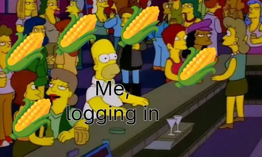 Homer Simpson looking out of place in a lesbian bar. He has the text 'Me, logging in' overlaid over him while the women around him have corn emojis overlaid.